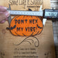 Don't Hex My Vibe Pumpkin Mold for Freshies, Soap, Ice, Resin, etc.